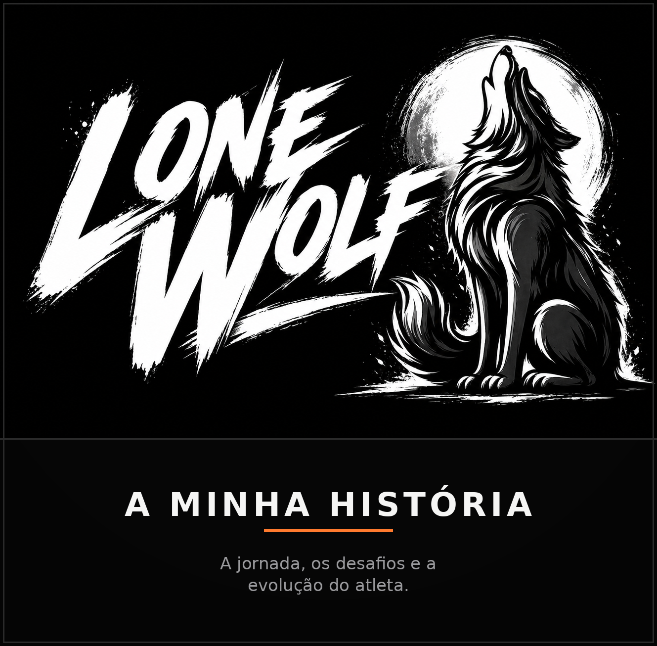 A Minha História — Lone Wolf